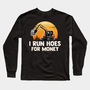 I Run Hoes For Money Long Sleeve T-Shirt